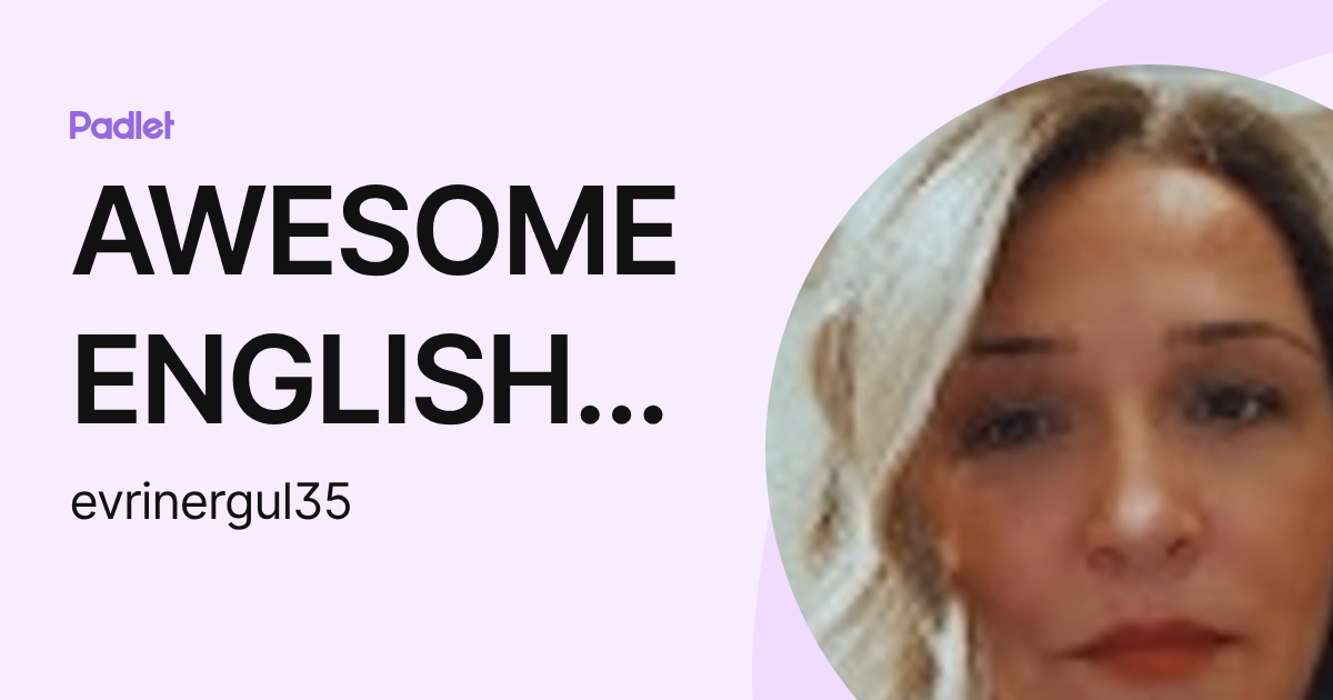 AWESOME ENGLISH TEACHER (evrinergul35) profile | Padlet