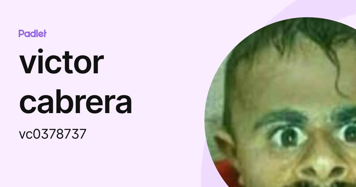 victor cabrera (vc0378737) profile | Padlet