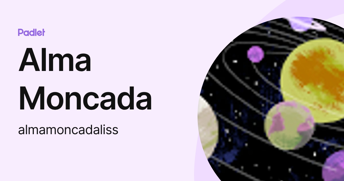 Alma Moncada (almamoncadaliss) profile | Padlet
