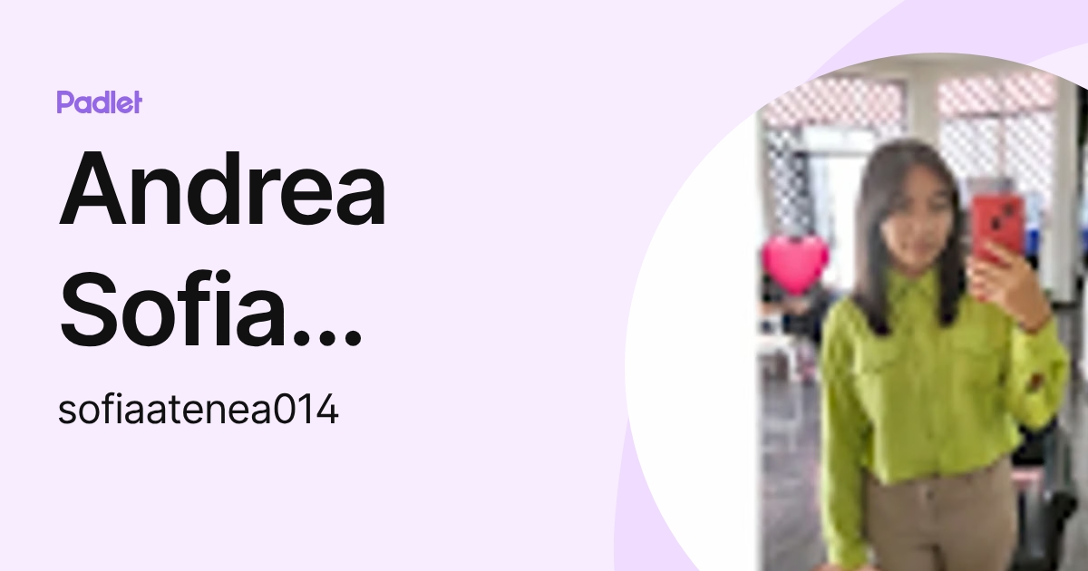Andrea Sofia Alvarez Valdez (sofiaatenea014) profile | Padlet
