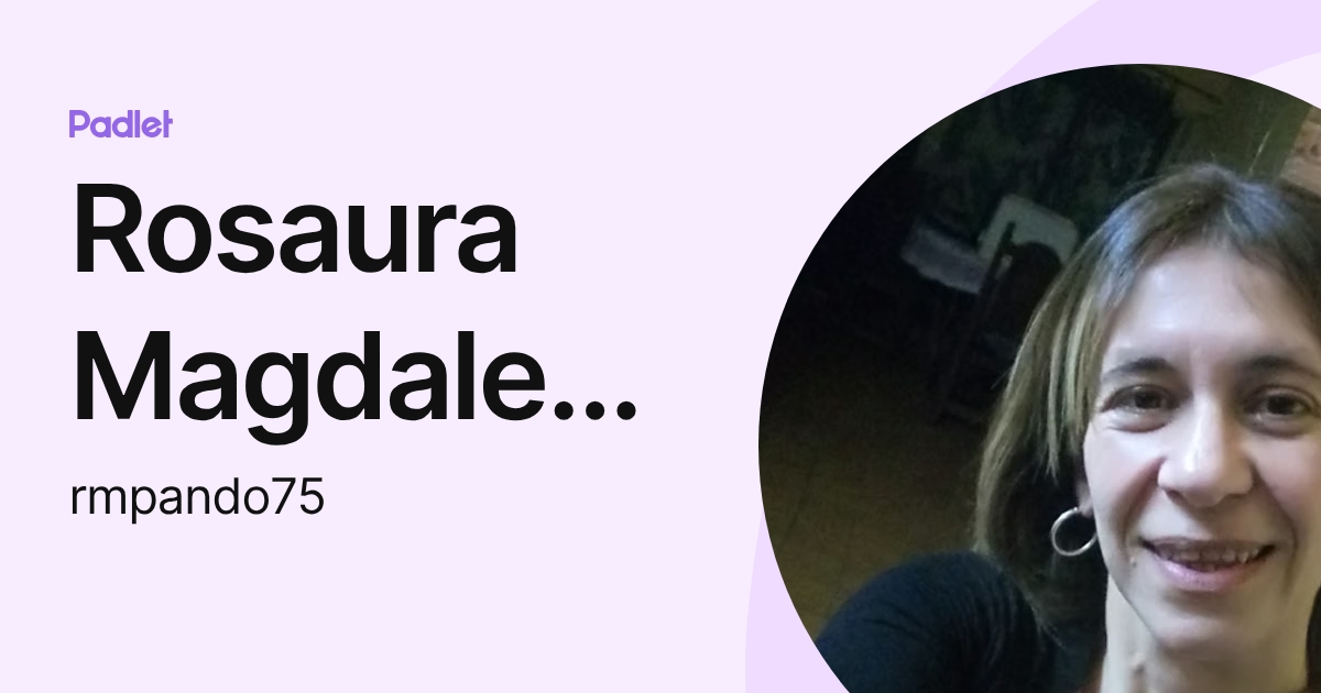 Rosaura Magdalena Pando (rmpando75) profile | Padlet