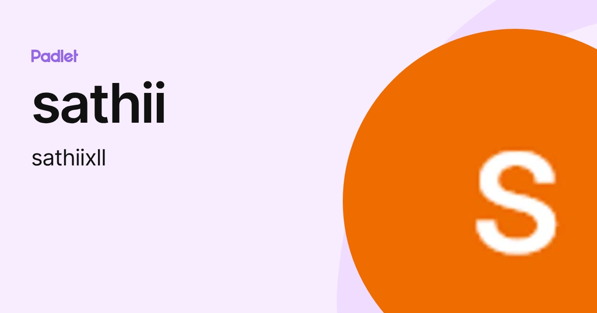 sathii (sathiixll) profile | Padlet