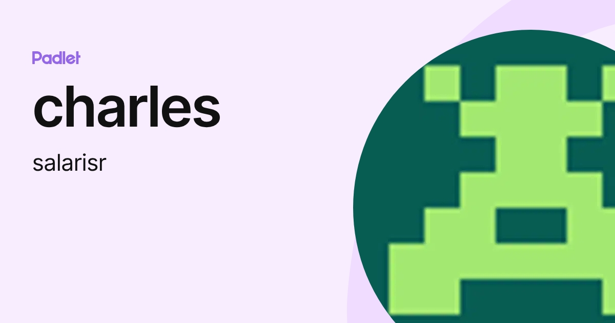 charles (salarisr) profile | Padlet