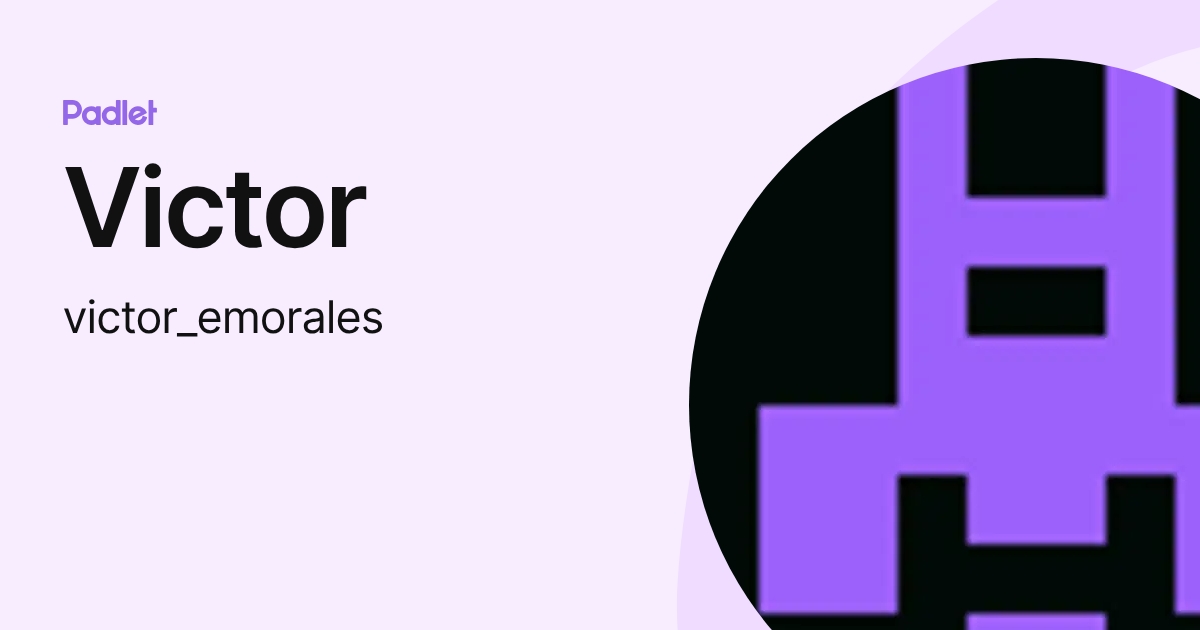 Victor (victor_emorales) profile | Padlet