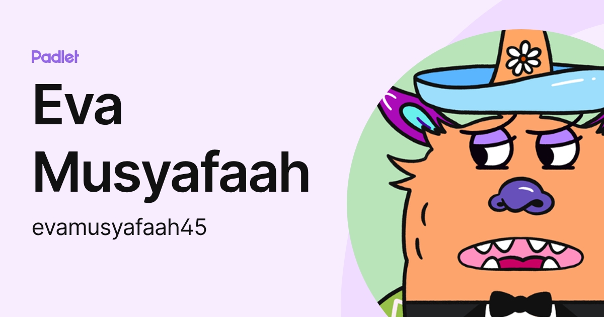 Eva Musyafaah (evamusyafaah45) profile | Padlet