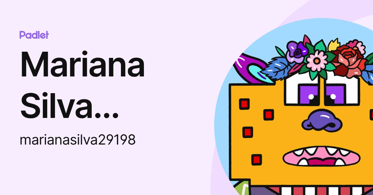 Mariana Silva [29198] (marianasilva29198) profile | Padlet