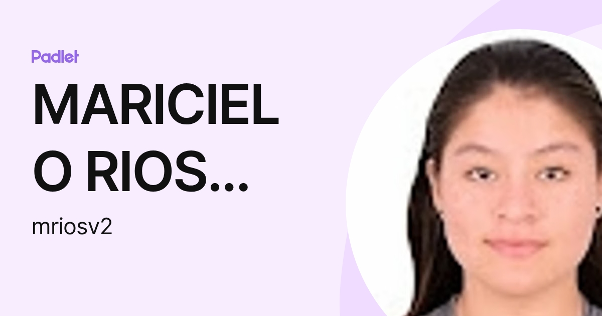 MARICIELO RIOS VASQUEZ (mriosv2) profile | Padlet