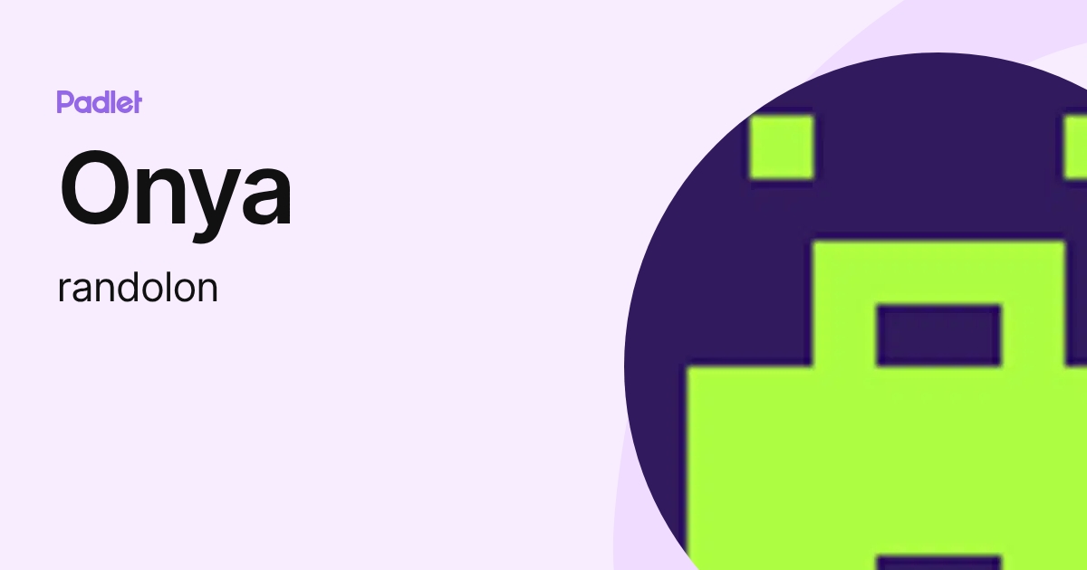 Onya (randolon) profile | Padlet
