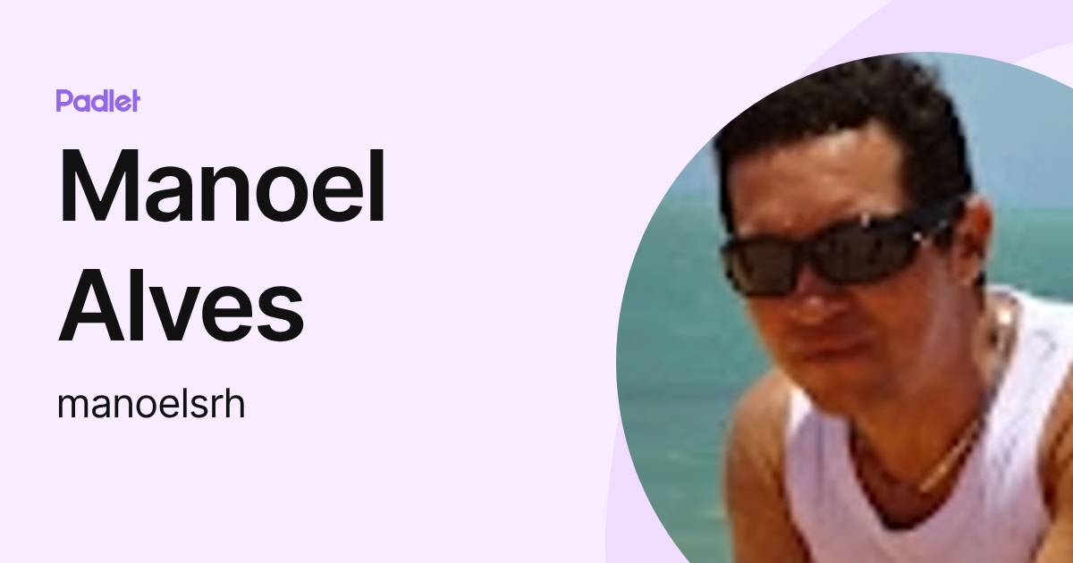 Manoel Alves (manoelsrh) profile | Padlet