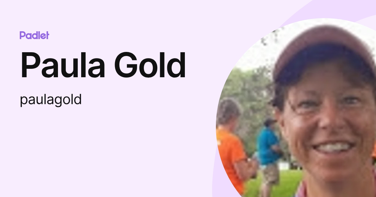 Paula Gold (paulagold) profile | Padlet
