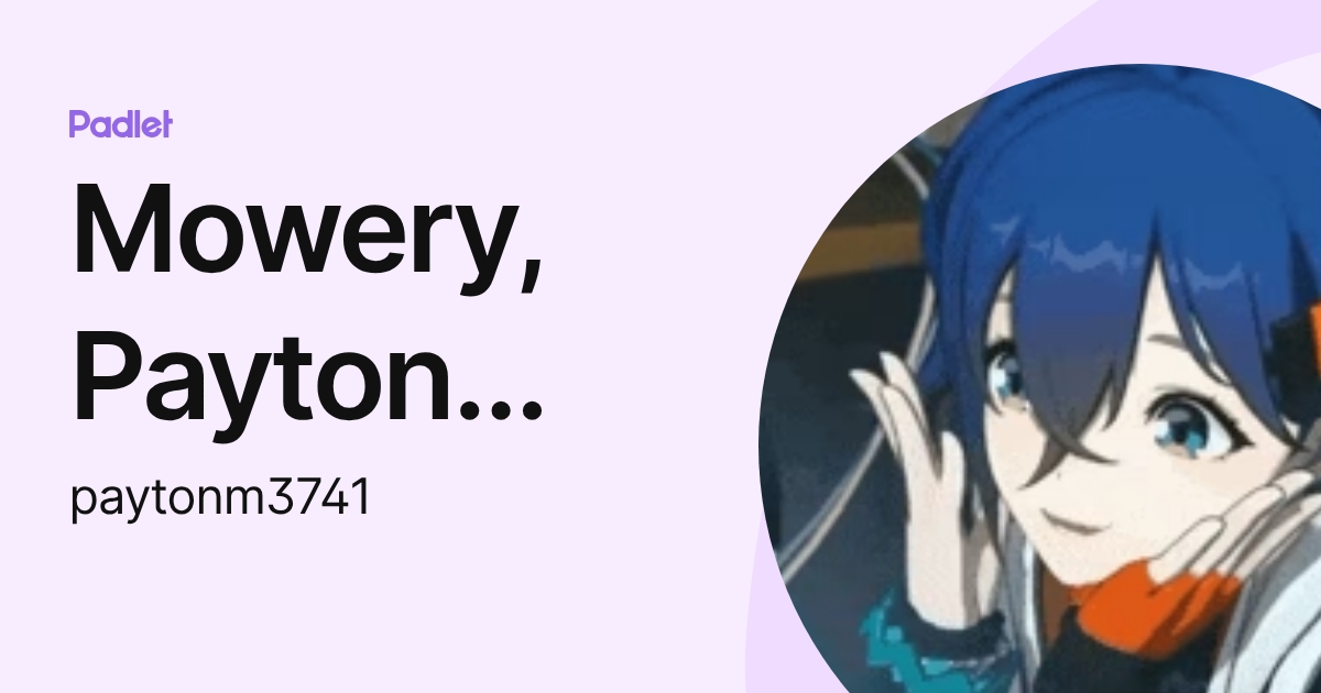 Mowery, Payton (WVVA Student) (paytonm3741) profile | Padlet