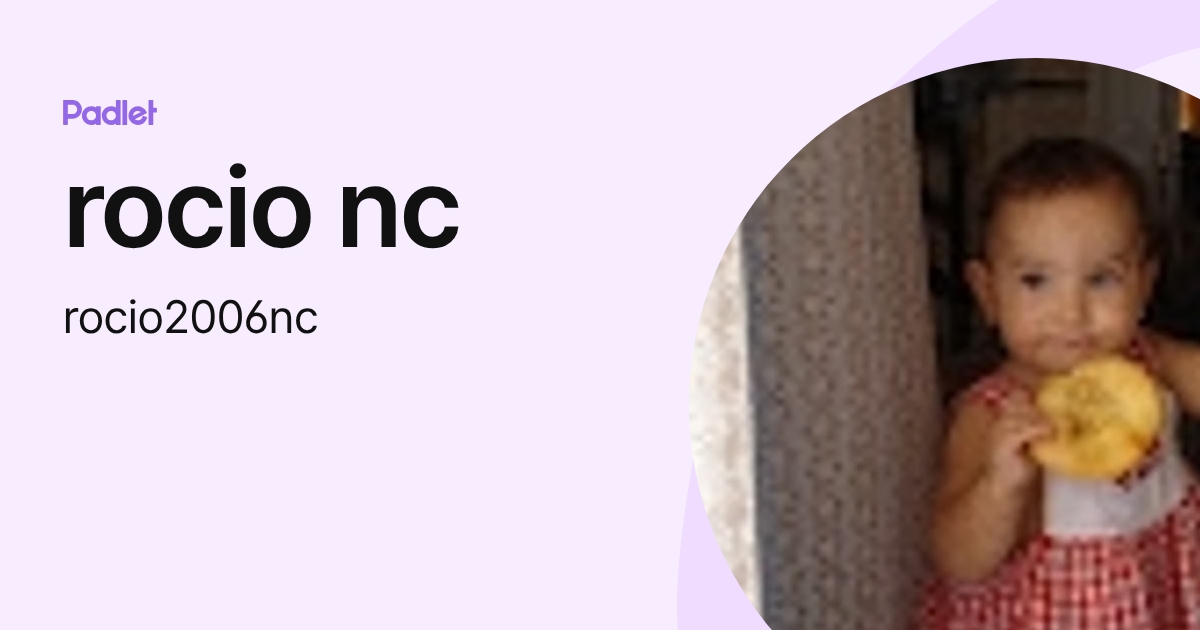 rocio nc (rocio2006nc) profile | Padlet