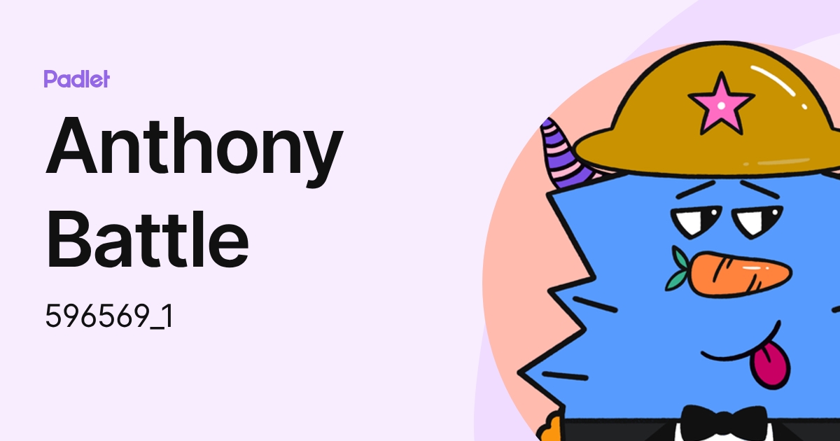 Anthony Battle (596569_1) profile | Padlet
