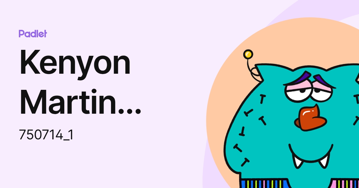 Kenyon Martin (Student) (750714_1) profile | Padlet