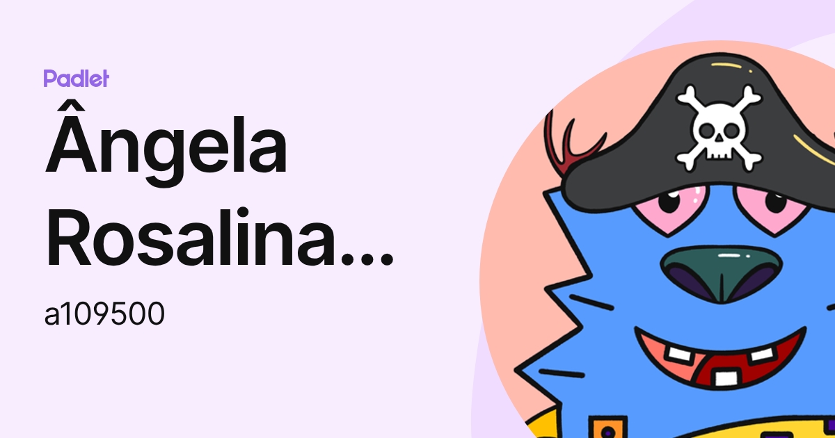 Ângela Rosalina da Cunha Santos (a109500) profile | Padlet