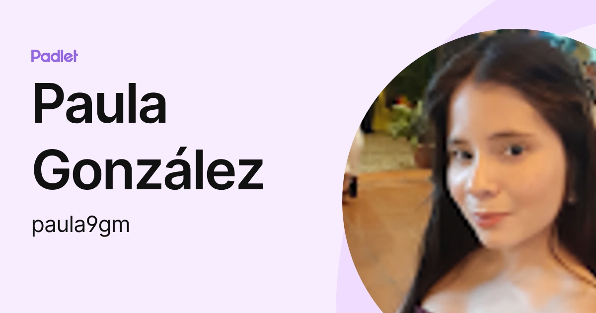 Paula González (paula9gm) profile | Padlet