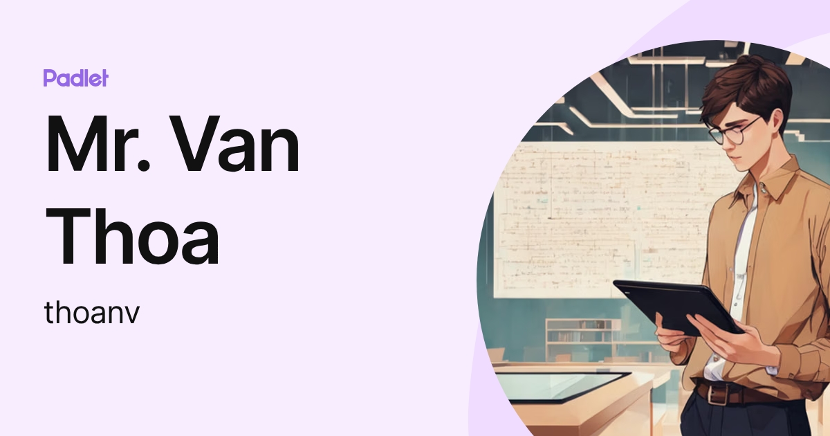 Mr. Van Thoa (thoanv) profile | Padlet