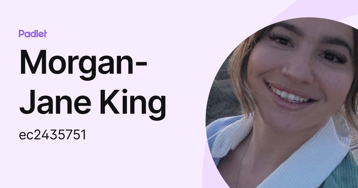 Morgan-Jane King (ec2435751) profile | Padlet