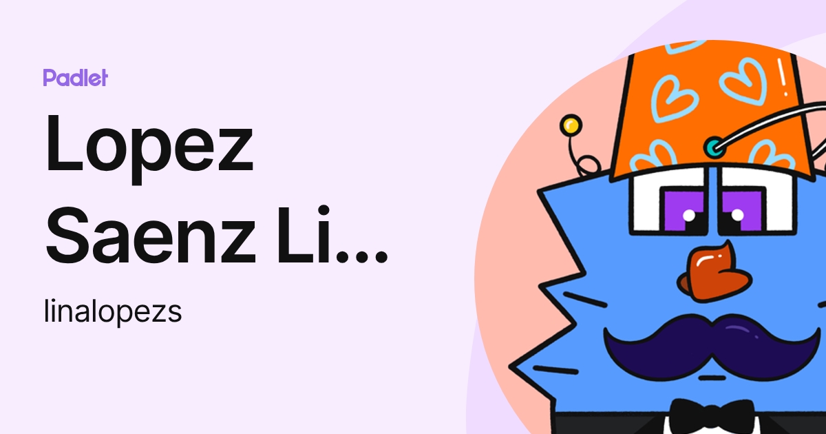 Lopez Saenz Lina Fernanda (linalopezs) profile | Padlet