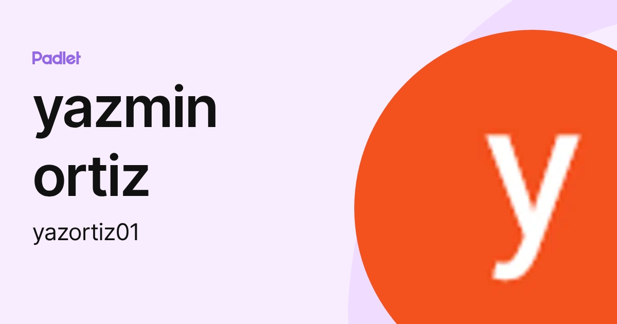 yazmin ortiz (yazortiz01) profile | Padlet