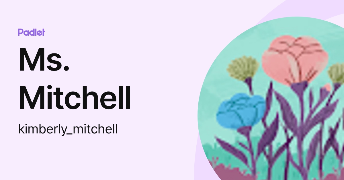 Ms. Mitchell (kimberly_mitchell) profile | Padlet
