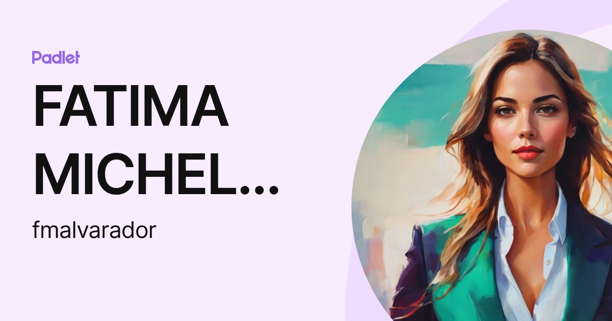 FATIMA MICHEL ALVARADO RAMIREZ (fmalvarador) profile | Padlet