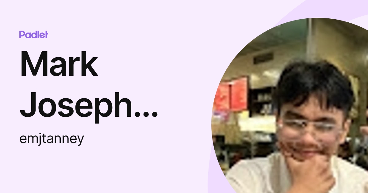Mark Joseph Tan (emjtanney) profile | Padlet