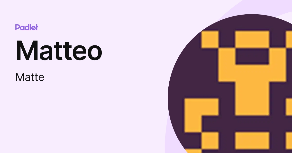 Matteo (Matte) profile | Padlet