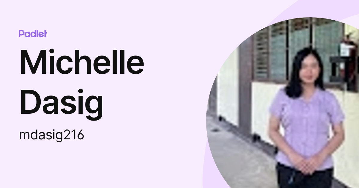 Michelle Dasig (mdasig216) profile | Padlet