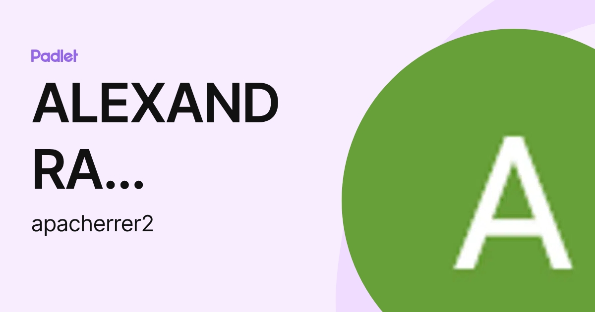 ALEXANDRA ANTONELLA PACHERRE ROMAN (apacherrer2) profile | Padlet