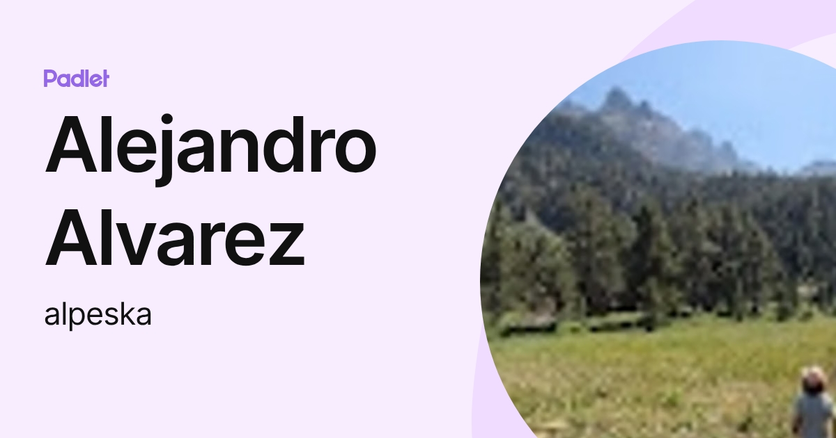 Alejandro Alvarez (alpeska) profile | Padlet