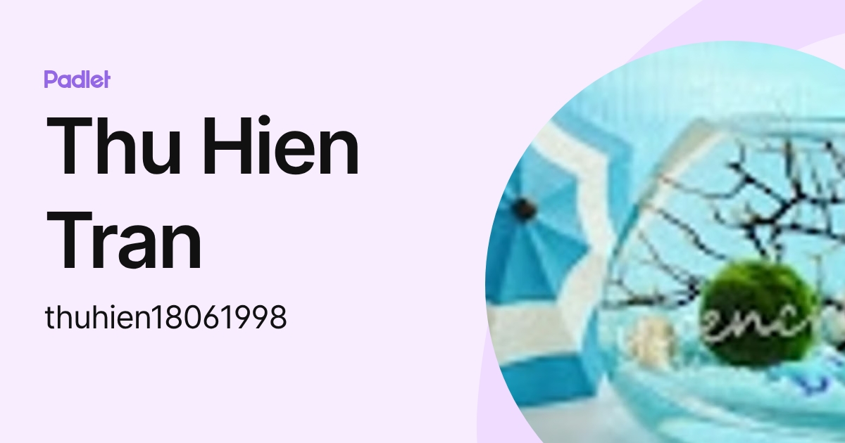 Thu Hien Tran (thuhien18061998) profile | Padlet