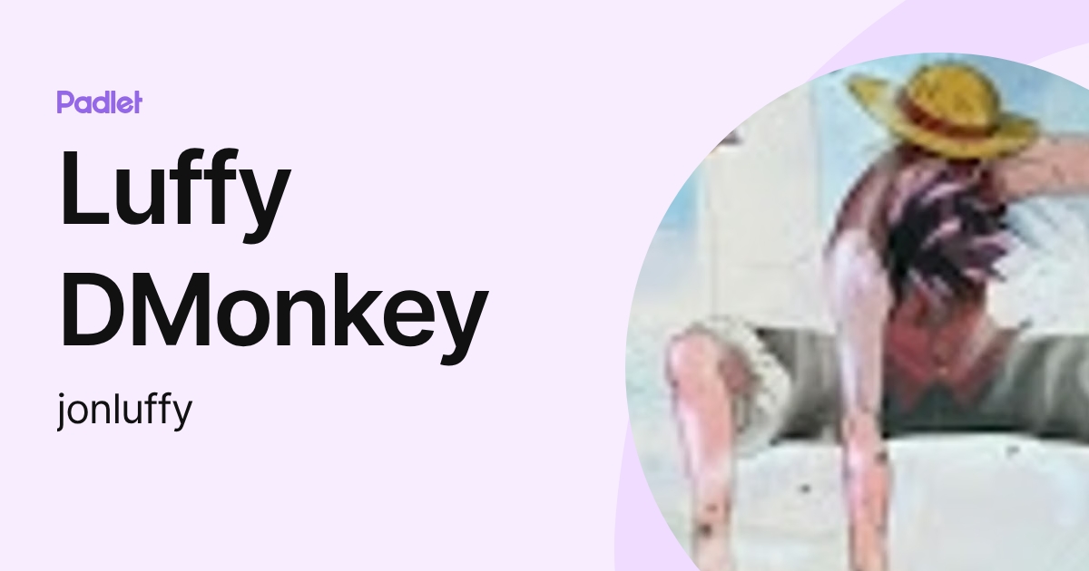 Luffy DMonkey (jonluffy) profile | Padlet