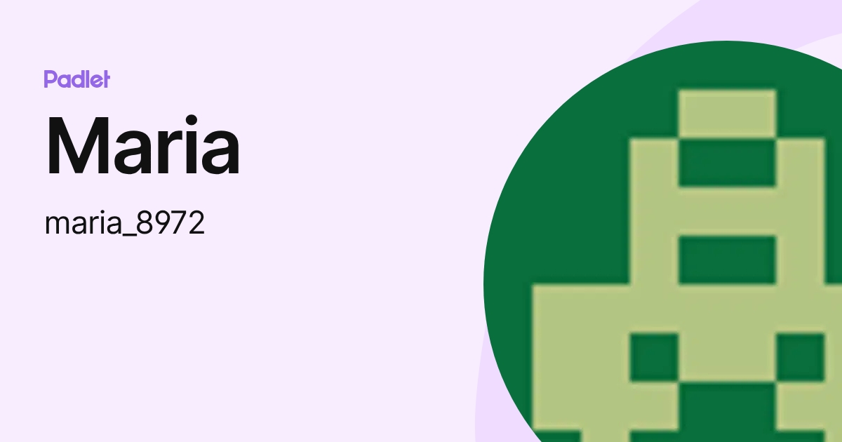 Maria (maria_8972) profile | Padlet