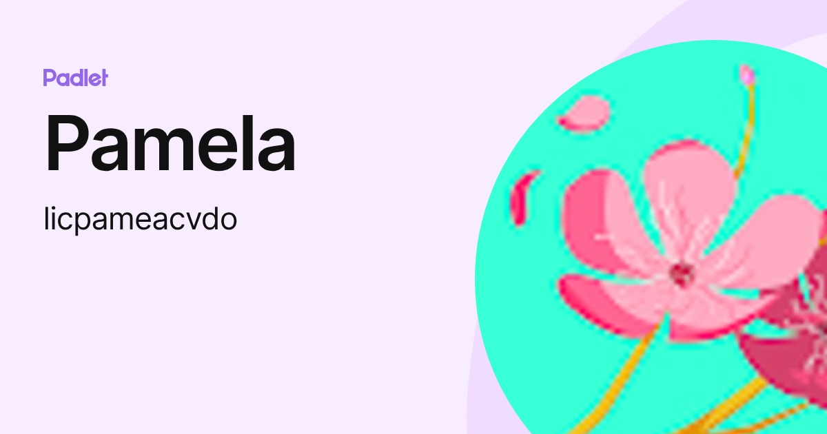 Pamela (licpameacvdo) profile | Padlet
