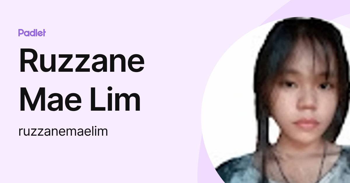 Mae Lim Ruzzane Mae Lim (ruzzanemaelim) profile | Padlet