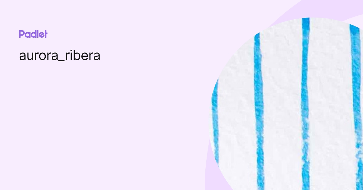 aurora_ribera profile | Padlet