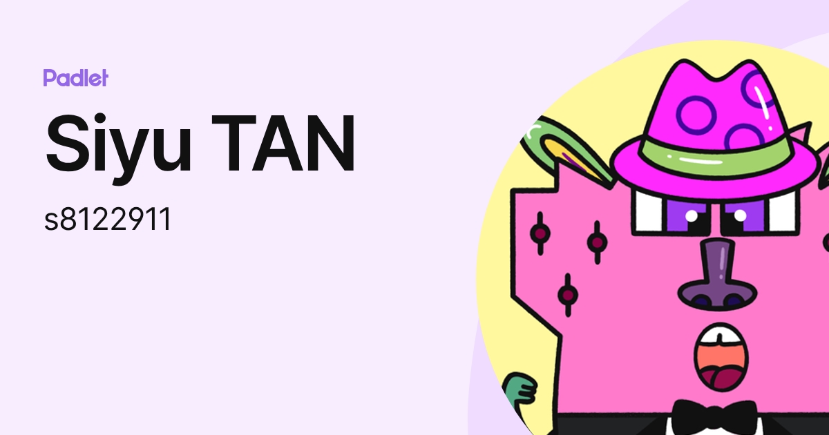 Siyu TAN (s8122911) profile | Padlet