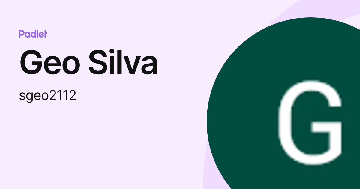 Geo Silva (sgeo2112) profile | Padlet