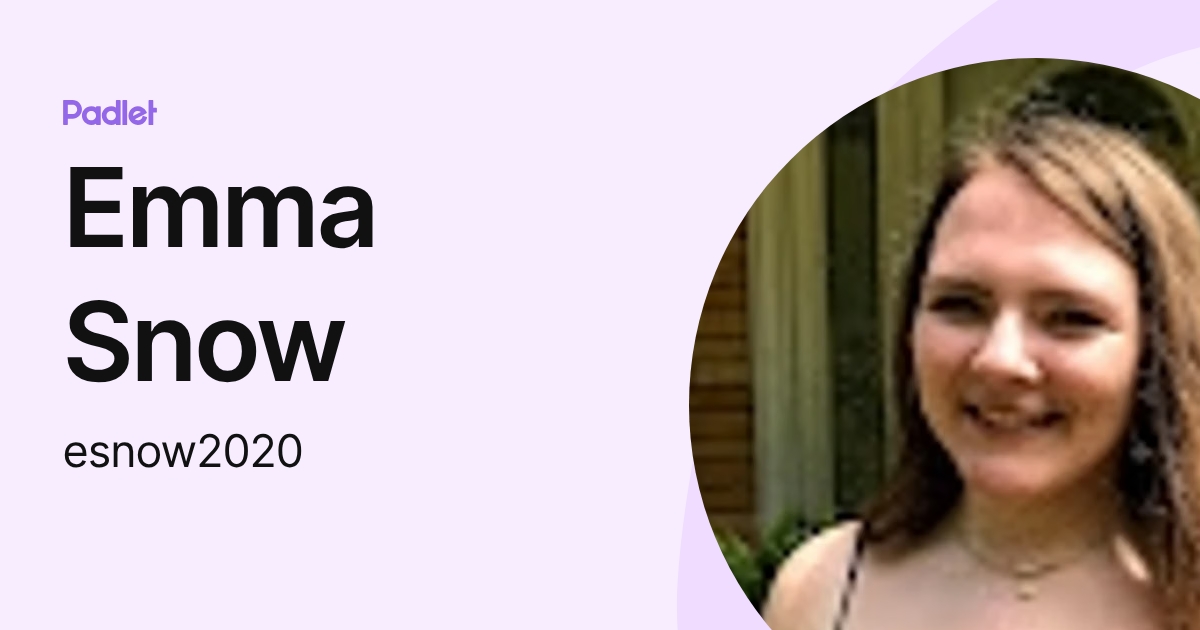 Emma Snow (esnow2020) profile | Padlet