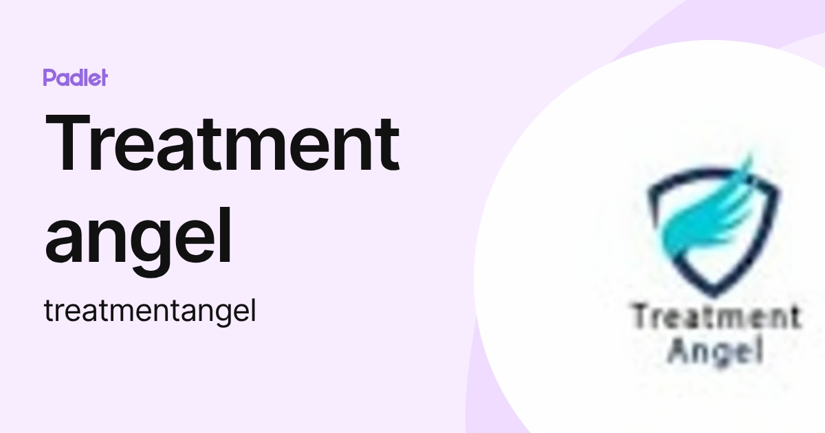 Treatment angel (treatmentangel) profile | Padlet