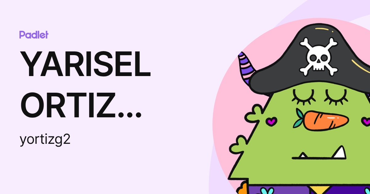 YARISEL ORTIZ GONZALEZ (yortizg2) profile | Padlet