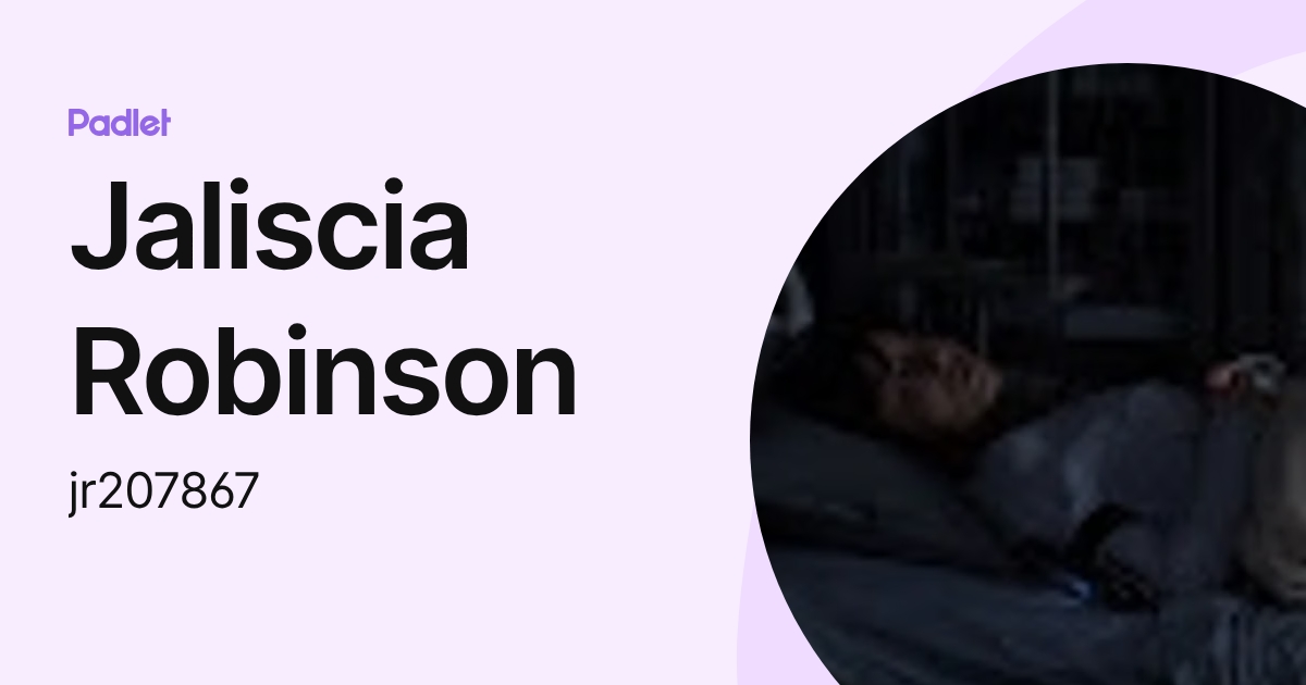 Jaliscia Robinson (jr207867) profile | Padlet