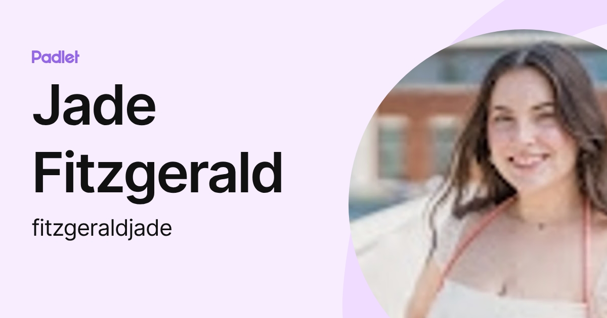 Jade Fitzgerald (fitzgeraldjade) profile | Padlet