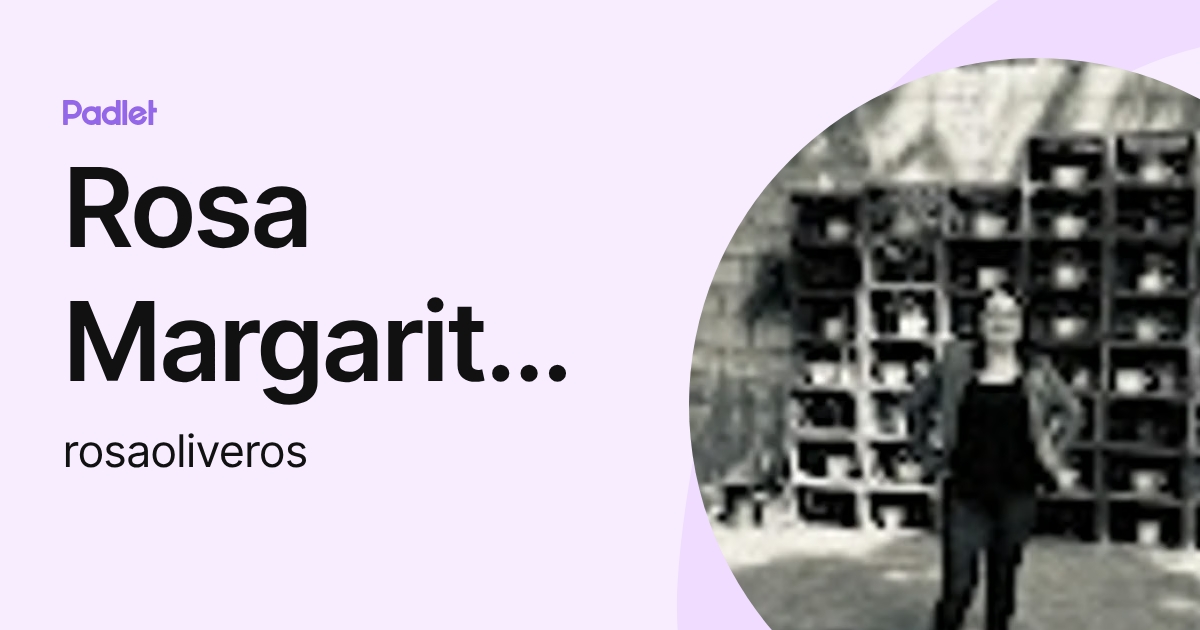 Rosa Margarita Oliveros Ramirez (rosaoliveros) profile | Padlet