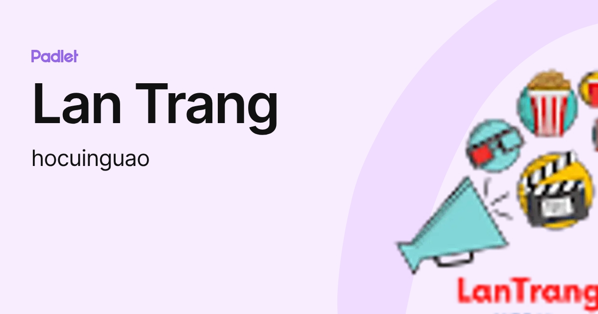 Lan Trang (hocuinguao) profile | Padlet