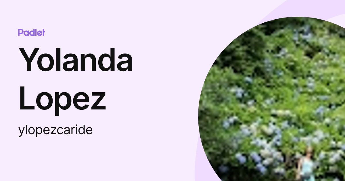 Yolanda Lopez (ylopezcaride) profile | Padlet