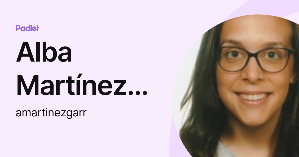Alba Martínez Garrido (amartinezgarr) profile | Padlet