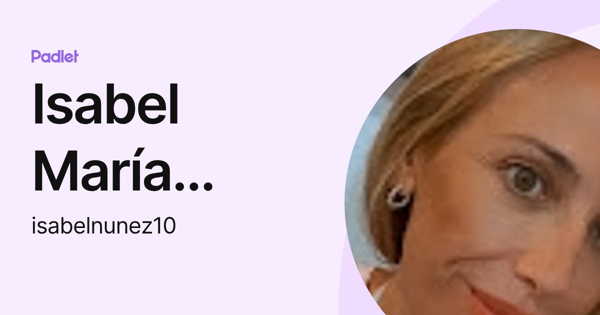 Isabel María Núñez Vázquez (isabelnunez10) profile | Padlet