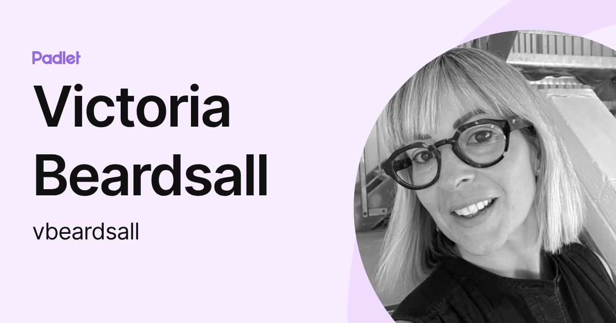 Victoria Beardsall (vbeardsall) profile | Padlet